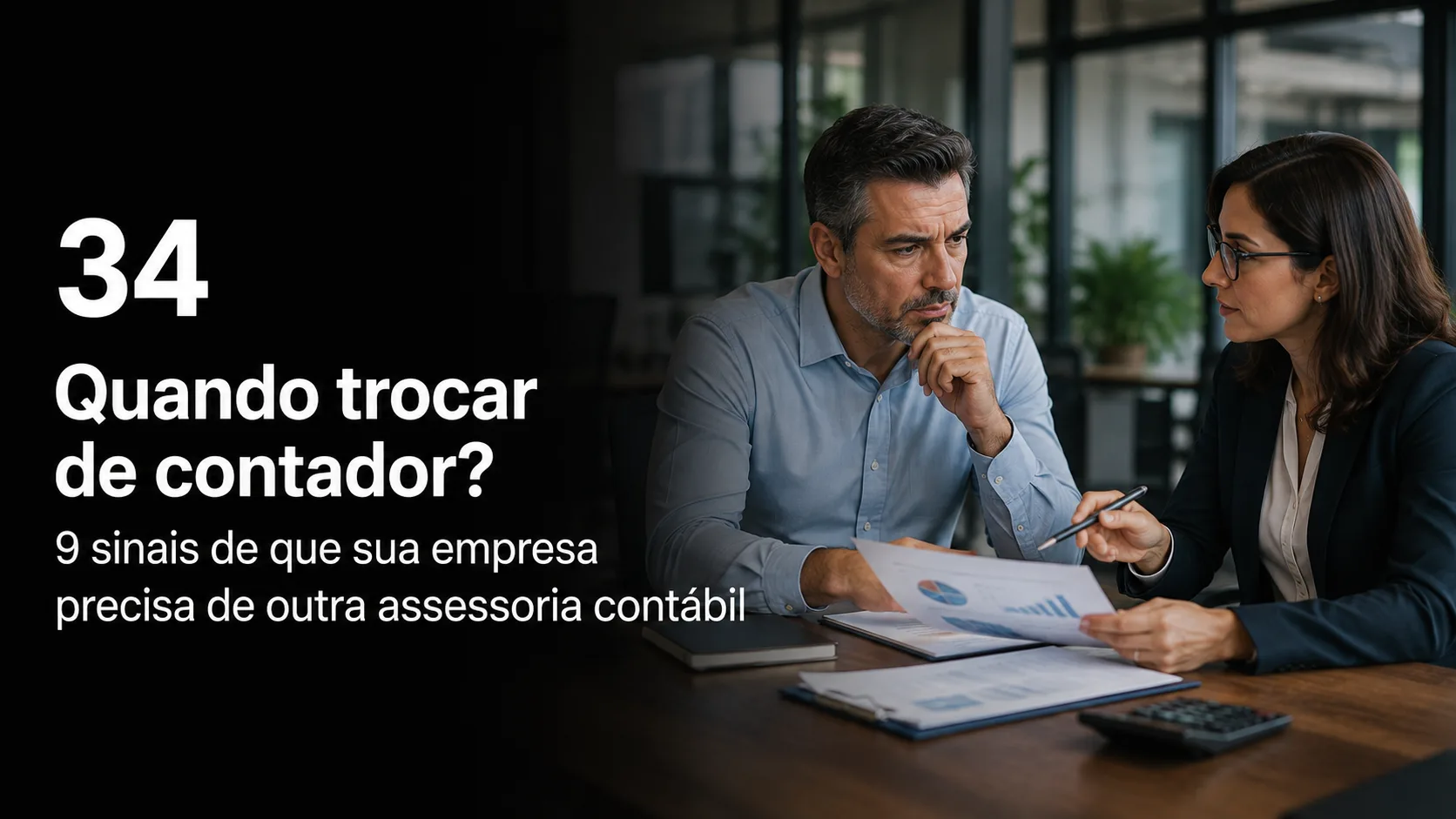 Quando trocar de contador? 9 sinais de que sua empresa precisa de outra assessoria contábil